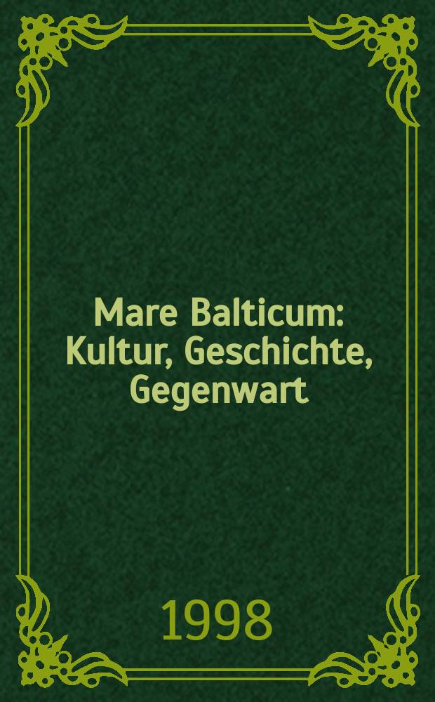 Mare Balticum : Kultur, Geschichte, Gegenwart : Reise um Deutschland. Hans Werner Richter, Literat u. Citoyen