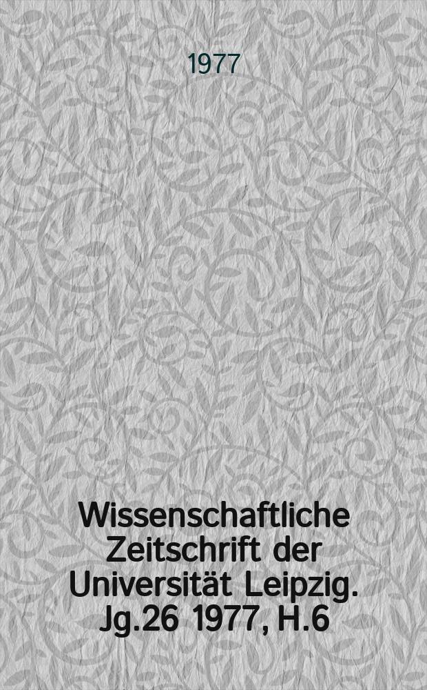 Wissenschaftliche Zeitschrift der Universität Leipzig. Jg.26 1977, H.6 : Zum Leben und Wirken von Georg Mayer