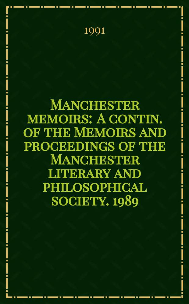 Manchester memoirs : A contin. of the Memoirs and proceedings of the Manchester literary and philosophical society. 1989/90