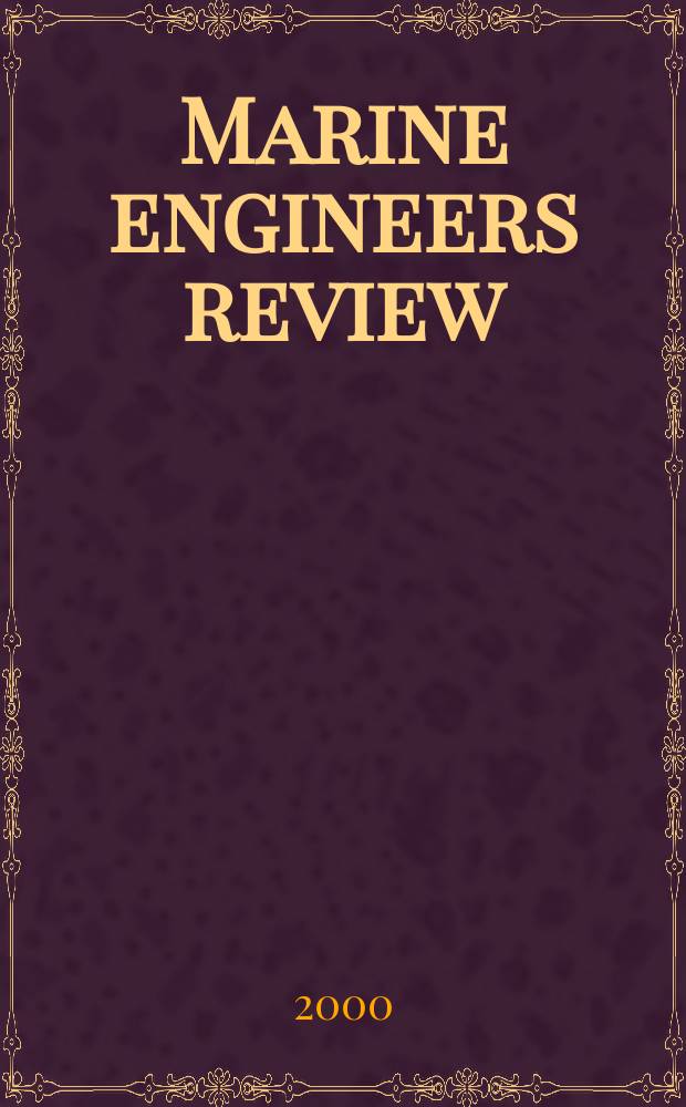 Marine engineers review : Journal of the Inst. of marine engineers. 2000, September