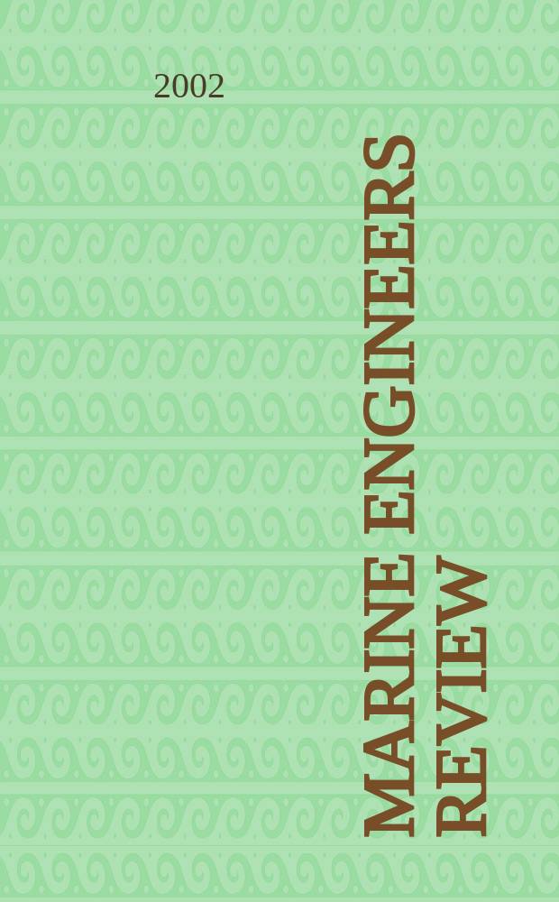 Marine engineers review : Journal of the Inst. of marine engineers. 2002, August