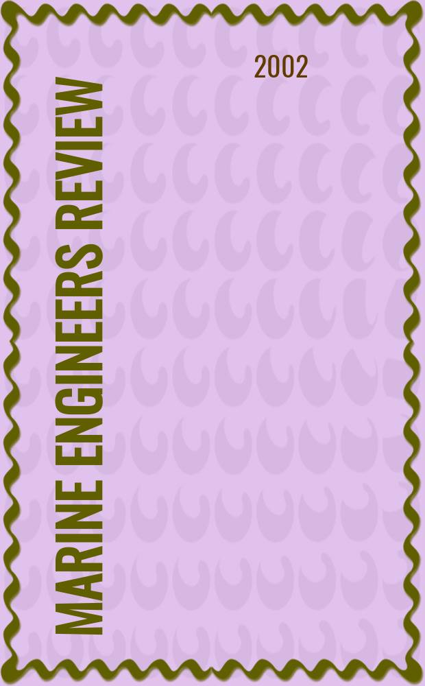 Marine engineers review : Journal of the Inst. of marine engineers. 2002, November