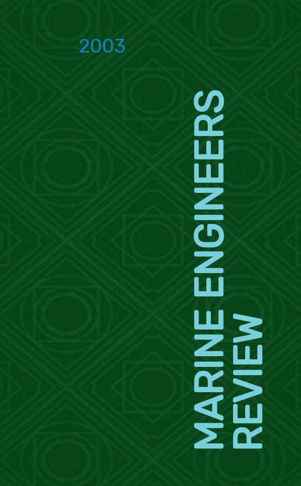 Marine engineers review : Journal of the Inst. of marine engineers. 2003, June