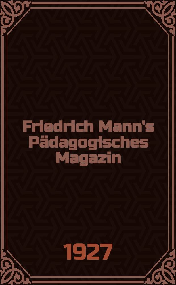 Friedrich Mann's Pädagogisches Magazin : Abhandlungen vom Gebiete der Pädagogik und ihrer Hilfswissenschaften. H. 1129 : Die deutsche Monarchie