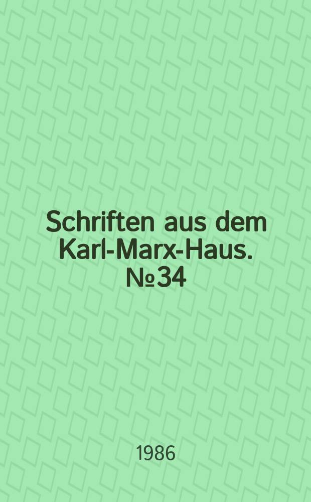 Schriften aus dem Karl-Marx-Haus. №34 : Die Herausgabe und Verbreitung der Werke von Karl Marx und Friedrich Engels in der UdSSR