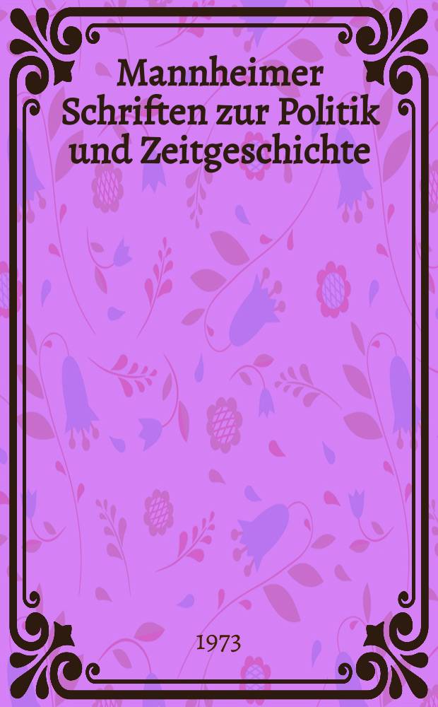 Mannheimer Schriften zur Politik und Zeitgeschichte
