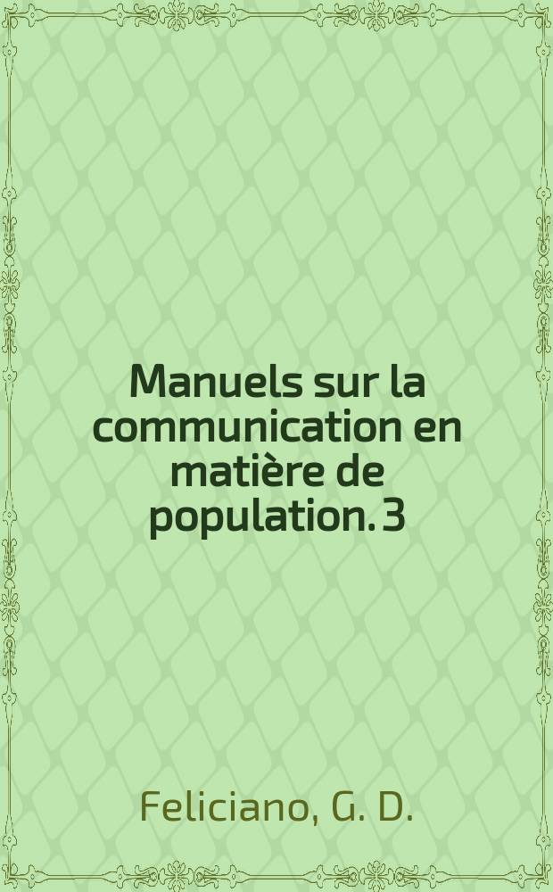 Manuels sur la communication en matière de population. 3 : Manuel sur la recherche relative...