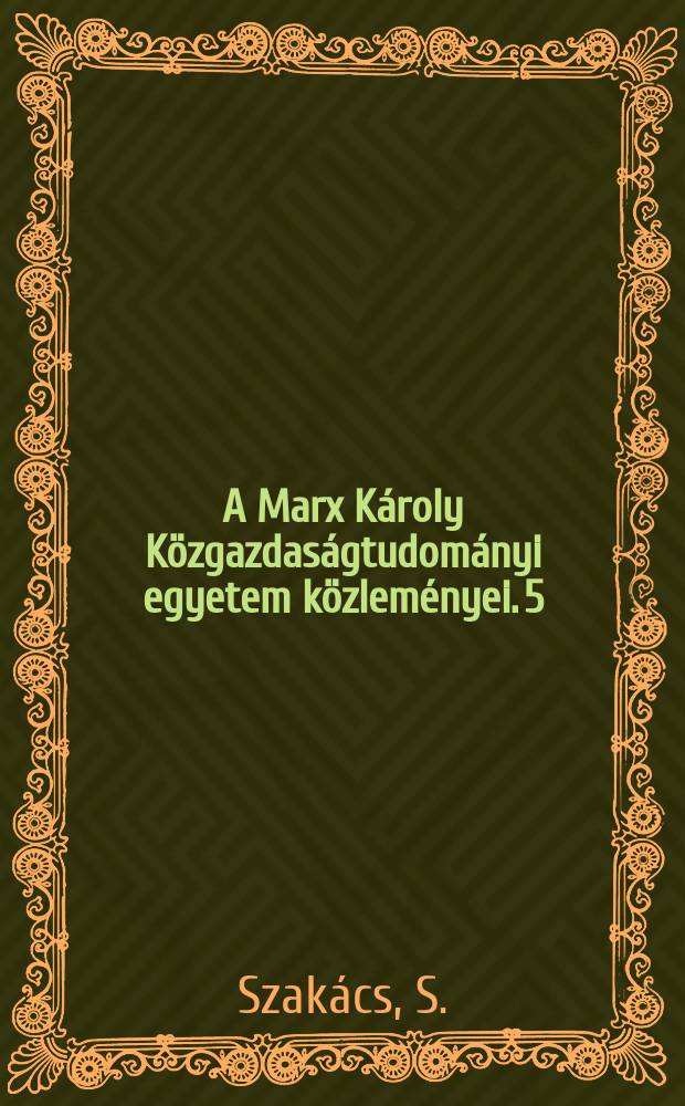 A Marx Károly Közgazdaságtudományi egyetem közleményei. 5 : Földosztás és agrárfejlődés a Magyar Népi Democráciában
