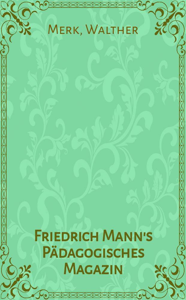 Friedrich Mann's Pädagogisches Magazin : Abhandlungen vom Gebiete der Pädagogik und ihrer Hilfswissenschaften. H. 1151 : Der germanische Staat