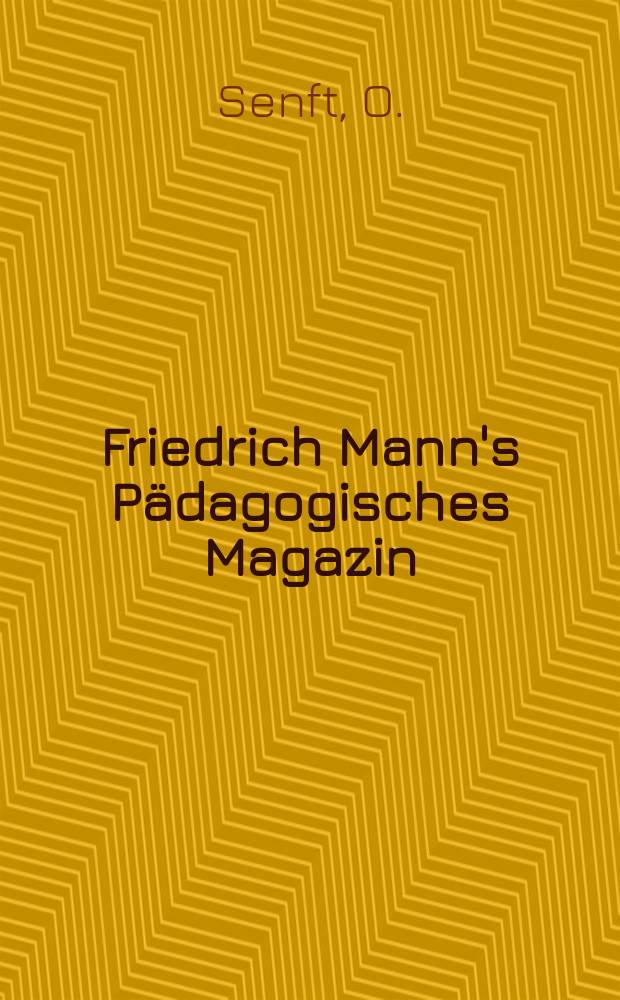 Friedrich Mann's Pädagogisches Magazin : Abhandlungen vom Gebiete der Pädagogik und ihrer Hilfswissenschaften. H. 1162 : George Meredith als Pädagog