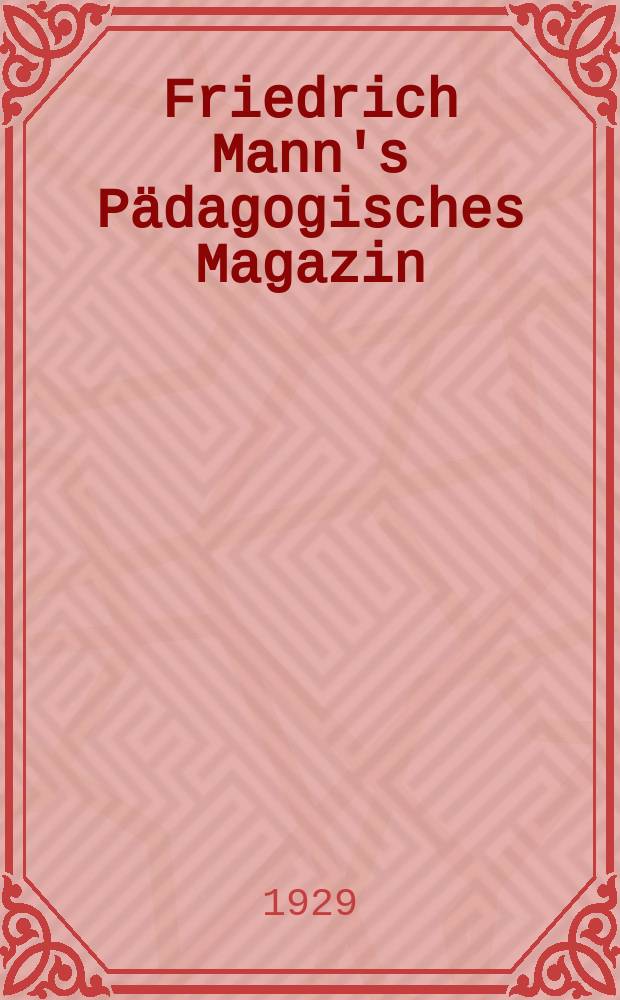 Friedrich Mann's P&auml;dagogisches Magazin : Abhandlungen vom Gebiete der P&auml;dagogik und ihrer Hilfswissenschaften. H. 1241 : Philosophie und Psychologie der Arbeitsschule
