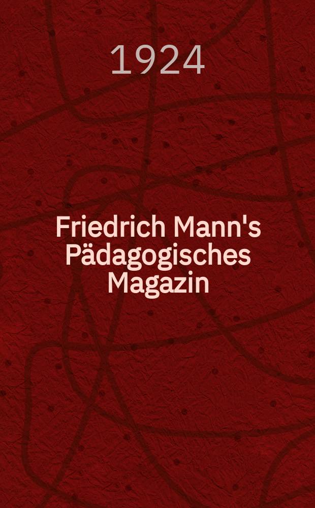 Friedrich Mann's Pädagogisches Magazin : Abhandlungen vom Gebiete der Pädagogik und ihrer Hilfswissenschaften. H. 597 : Die freideutsche Jugendbewegung