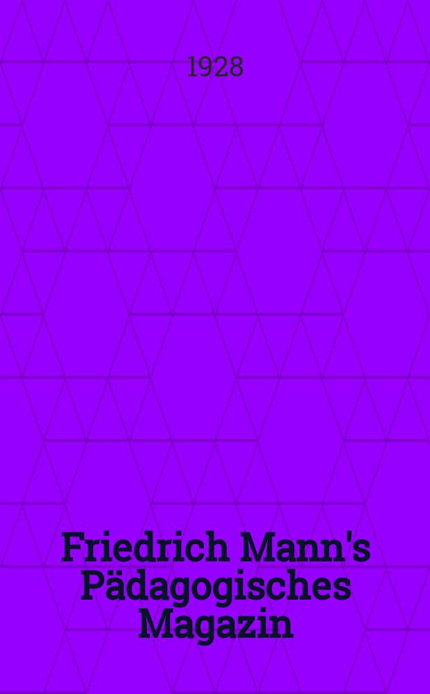Friedrich Mann's P&auml;dagogisches Magazin : Abhandlungen vom Gebiete der P&auml;dagogik und ihrer Hilfswissenschaften. H. 1217 : Die Idee der Selbstt&auml;tigkeit bei Fichte