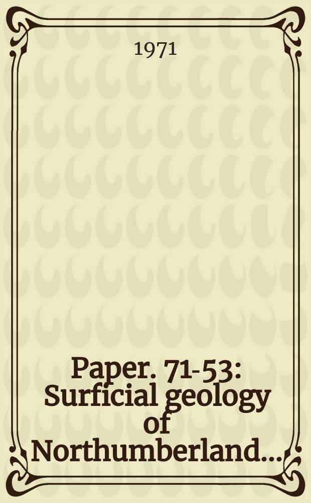 Paper. 71-53 : Surficial geology of Northumberland...