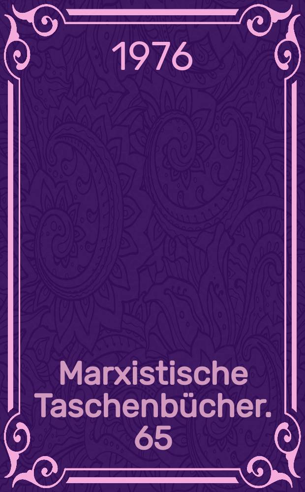 Marxistische Taschenbücher. 65 : Bildung ohne Zukunft?