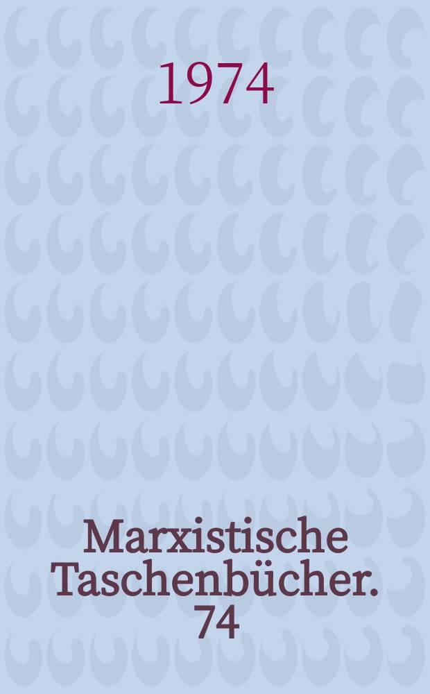 Marxistische Taschenbücher. 74 : Zirkelleiter Taschenbuch