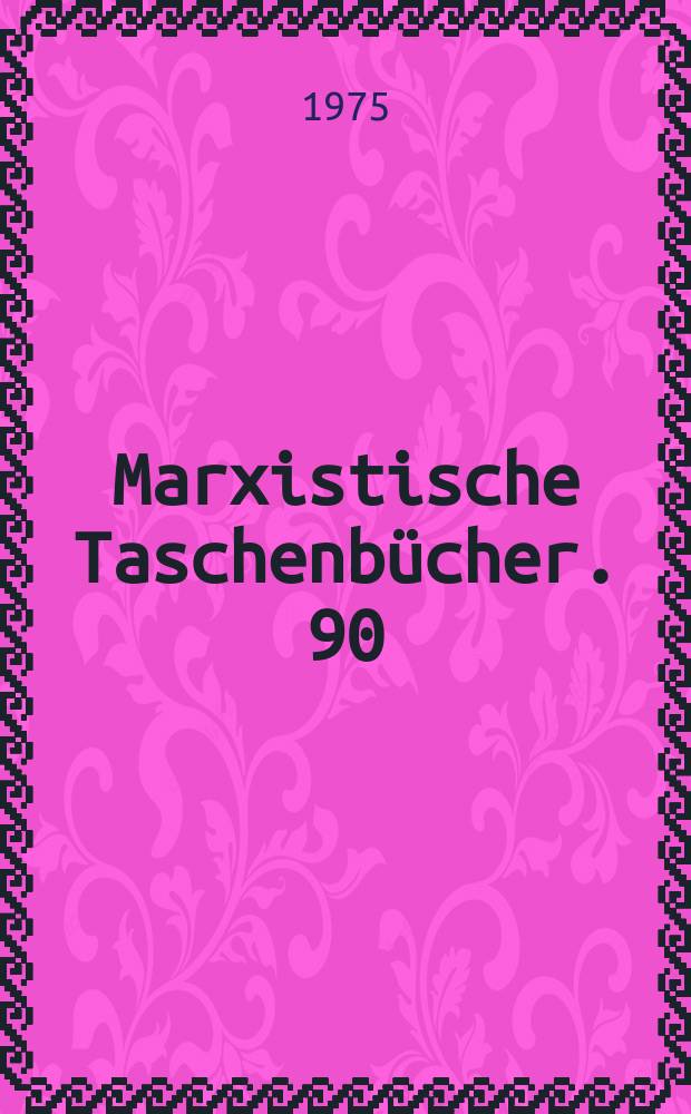 Marxistische Taschenbücher. 90 : Für die Befreiung der Frau