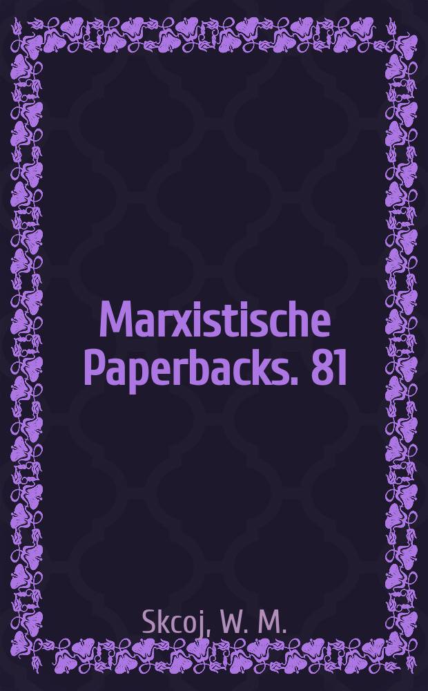 Marxistische Paperbacks. 81 : Materie, Gesellschaft und Praxis in der Philosophie