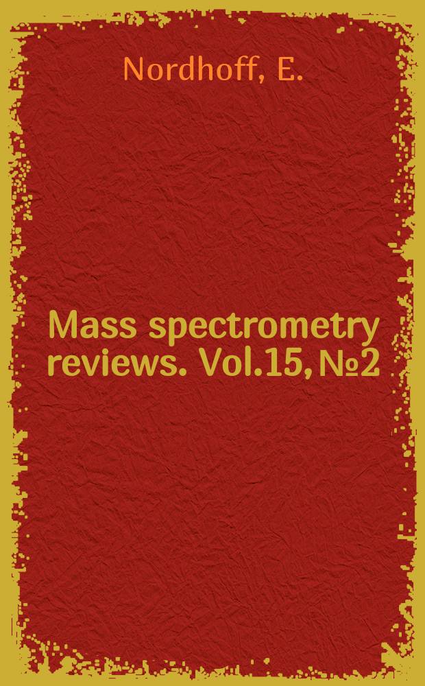 Mass spectrometry reviews. Vol.15, №2 : Mass spectrometry of nuclear acids
