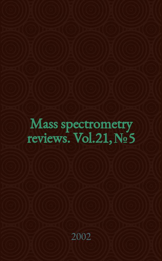 Mass spectrometry reviews. Vol.21, №5