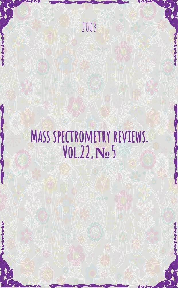 Mass spectrometry reviews. Vol.22, №5