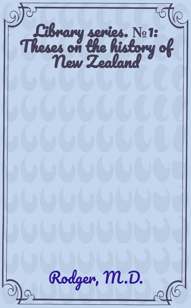Library series. №1 : Theses on the history of New Zealand