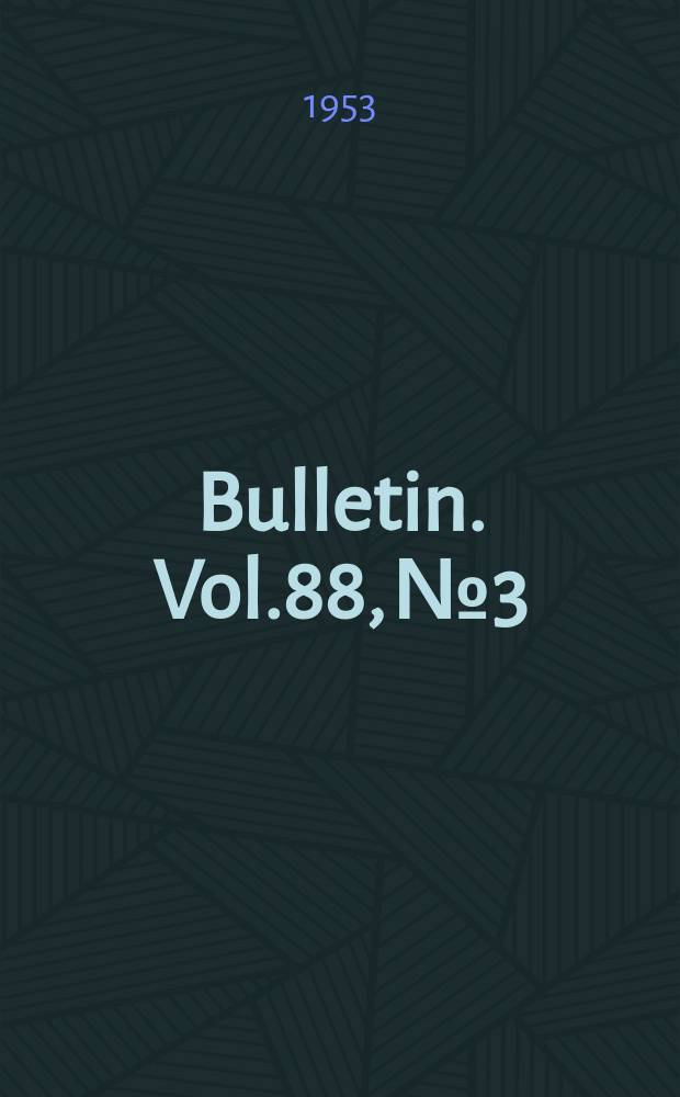 Bulletin. Vol.88, №3 : Catalogue issue 1953/1954