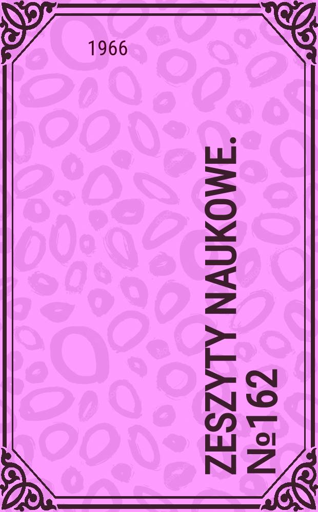 Zeszyty naukowe. №162