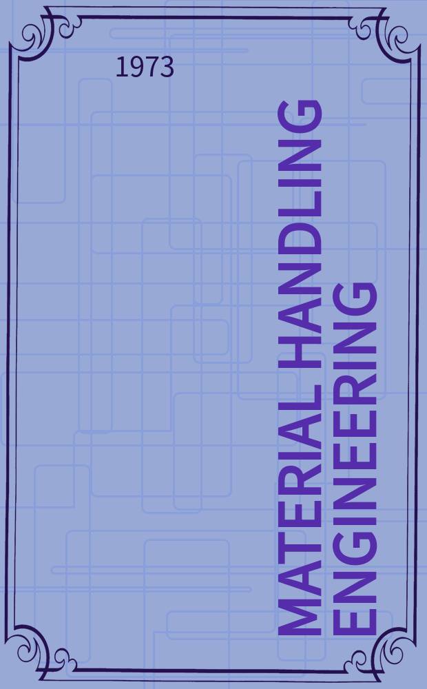 Material handling engineering : The magazine of material management and flow. Vol.28, №9