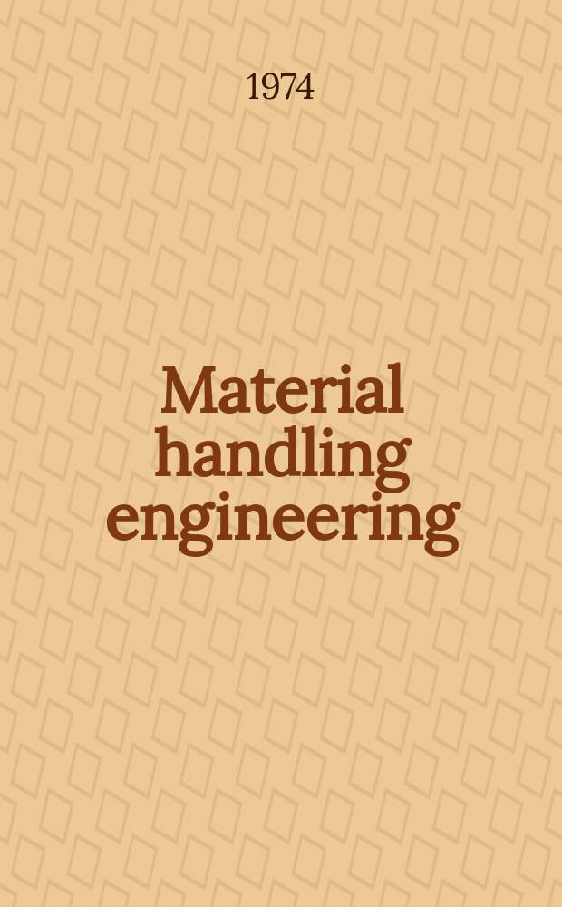 Material handling engineering : The magazine of material management and flow. Vol.29, №8