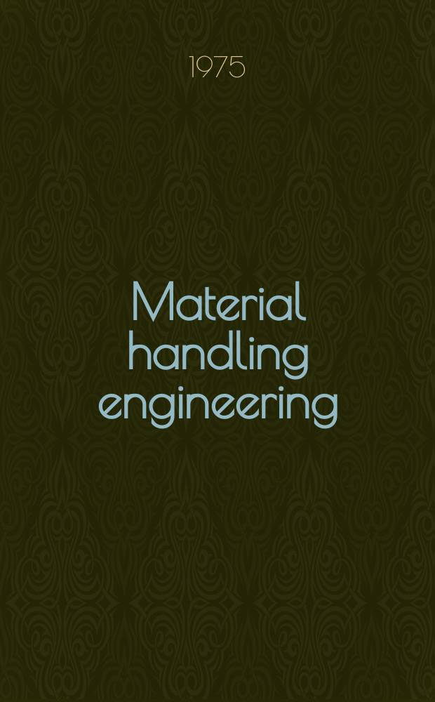 Material handling engineering : The magazine of material management and flow. Vol.30, №8
