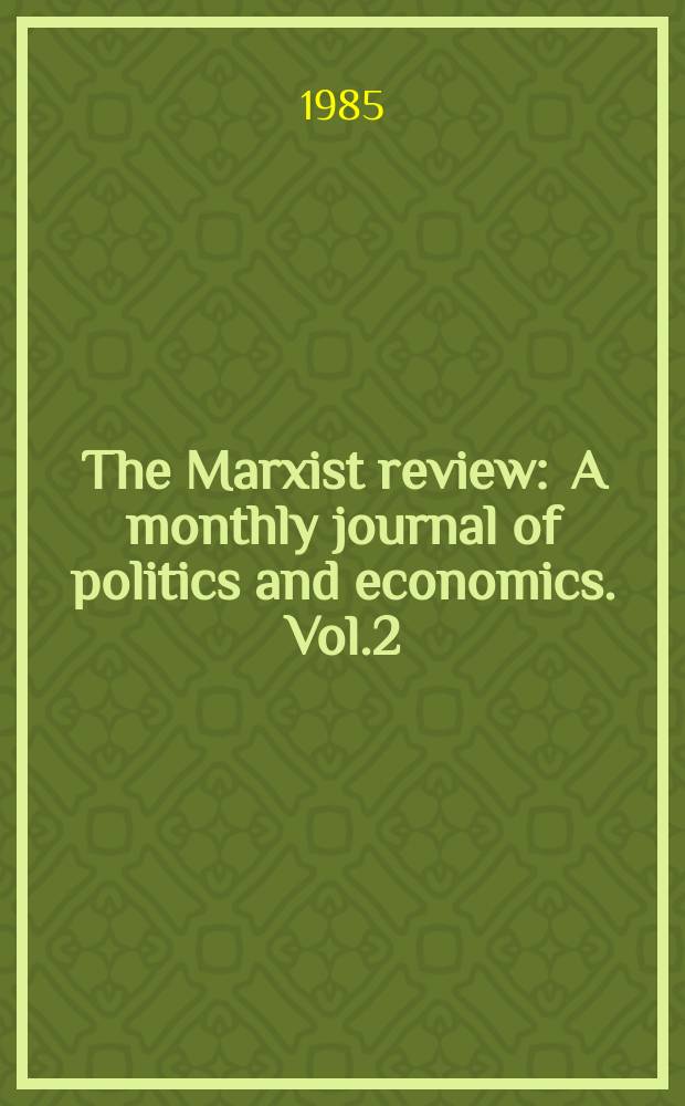 The Marxist review : A monthly journal of politics and economics. Vol.2(18), №3
