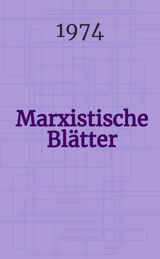 Marxistische Blätter : Für Probleme der Gesellschaft, Wirtschaft und Politik