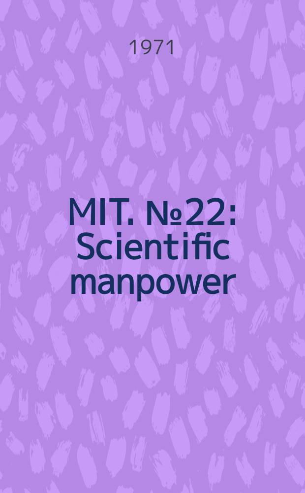 MIT. №22 : Scientific manpower