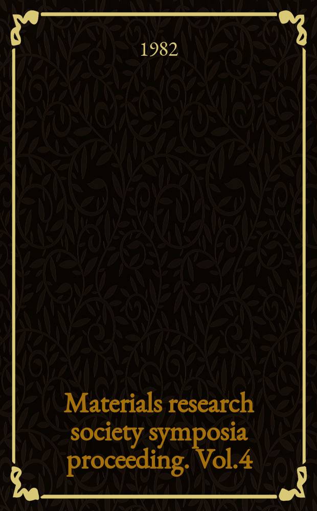 Materials research society symposia proceeding. Vol.4 : Laser and electron-beam solid interactions with solids