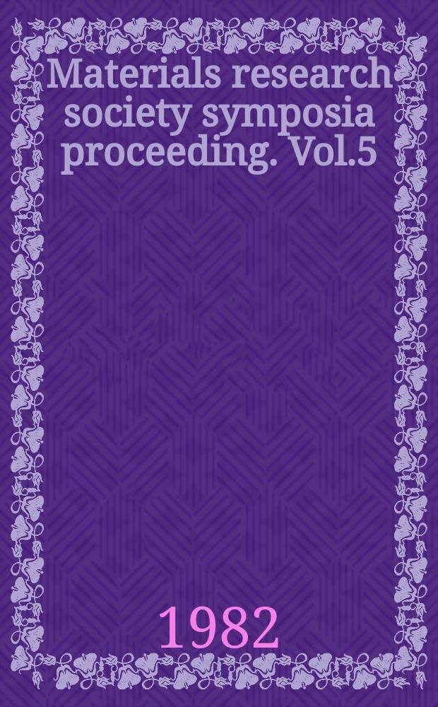 Materials research society symposia proceeding. Vol.5 : Grain boundaries in semiconductors