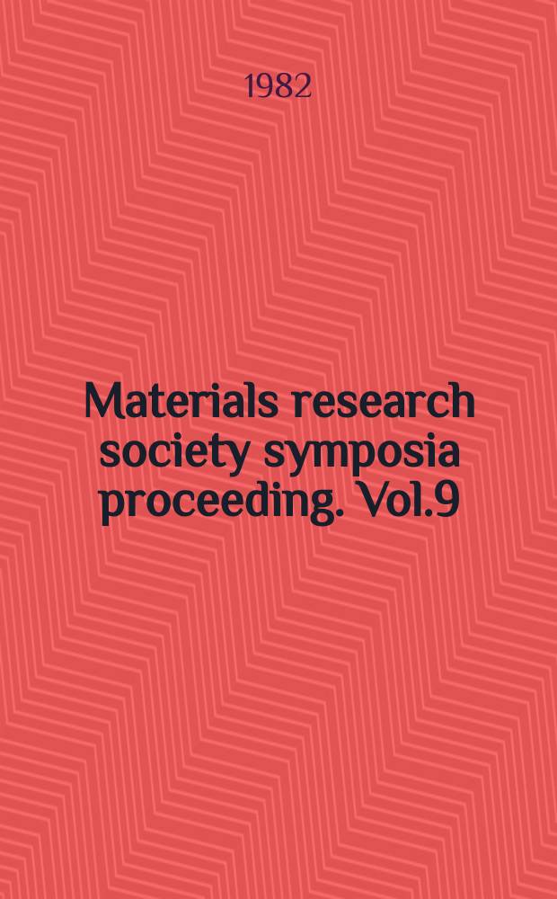 Materials research society symposia proceeding. Vol.9 : Materials processing in the reduced gravity environment of space