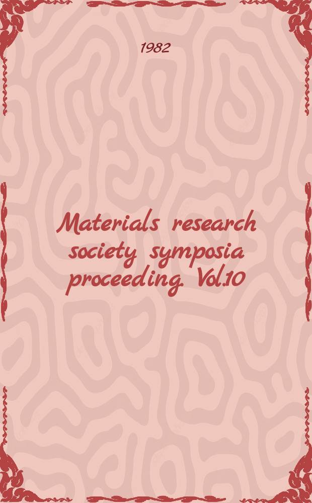 Materials research society symposia proceeding. Vol.10 : Thin films and interfaces