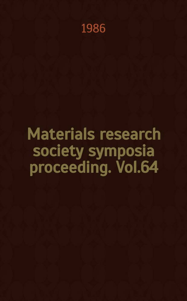Materials research society symposia proceeding. Vol.64 : Cement-based composites