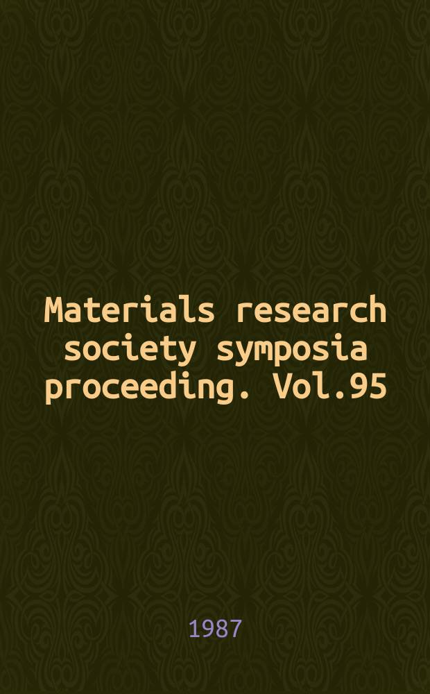 Materials research society symposia proceeding. Vol.95 : Amorphous silicon semiconductors