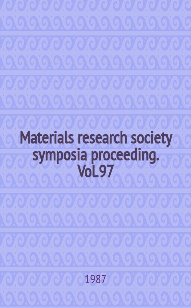Materials research society symposia proceeding. Vol.97 : Novel refractory semiconductors