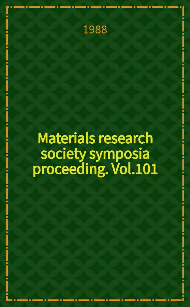 Materials research society symposia proceeding. Vol.101 : Laser and particle-beam chemical processing for microelectronics