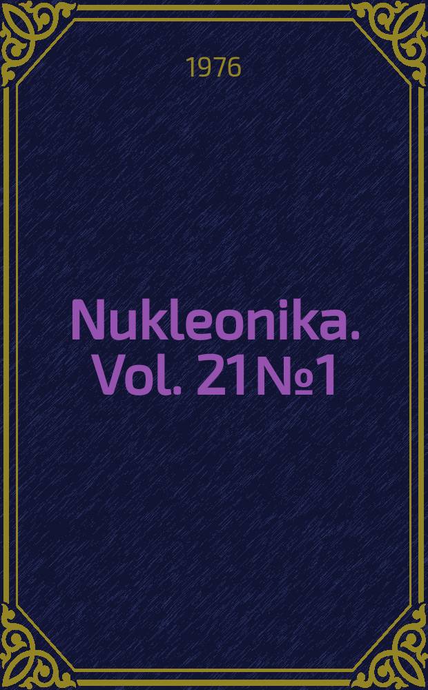 Nukleonika. Vol. 21 №1 : 1975