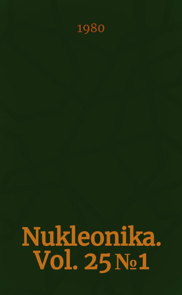 Nukleonika. Vol. 25 №1 : 1979
