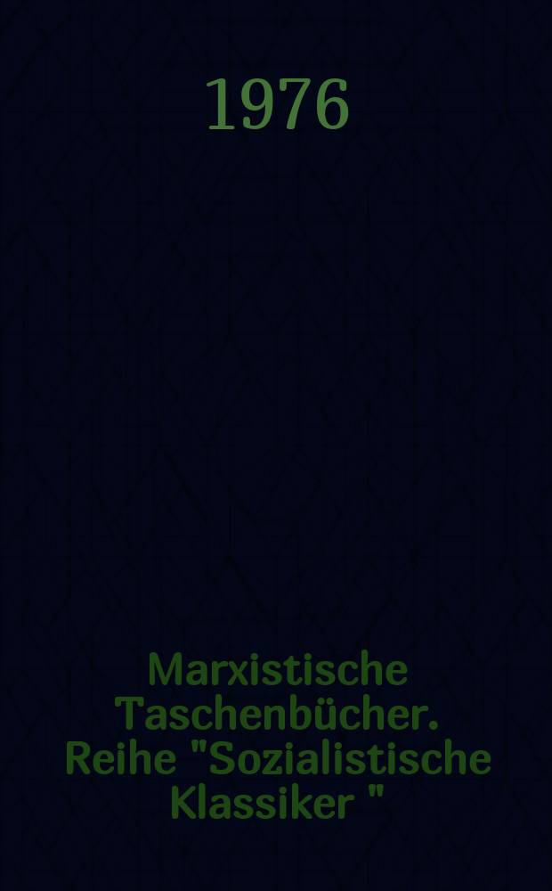 Marxistische Taschenbücher. Reihe "Sozialistische Klassiker "