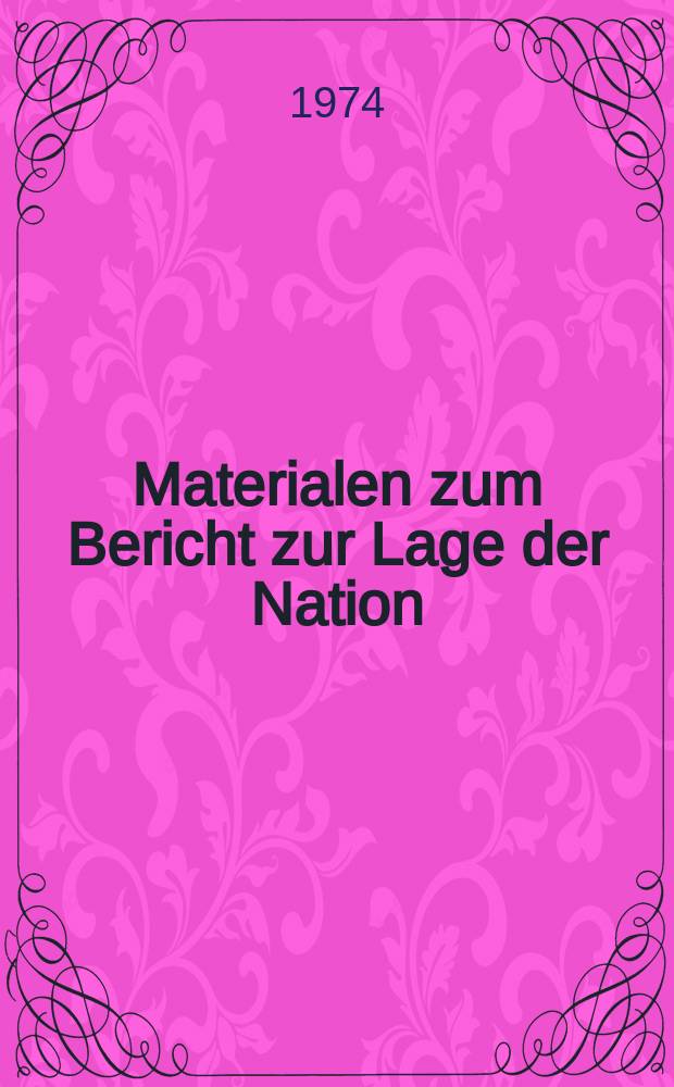 Materialen zum Bericht zur Lage der Nation : Hrsg. vom Bundermin für innerdeutsche Beziehungen