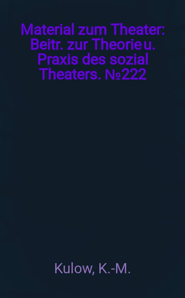 Material zum Theater : Beitr. zur Theorie u. Praxis des sozial Theaters. №222 : Taiji