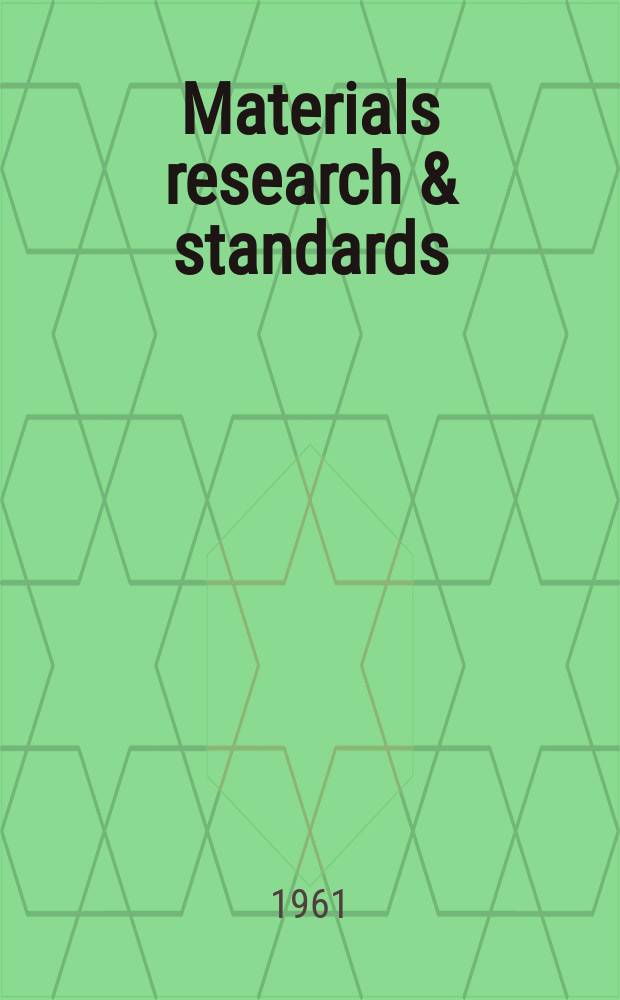 Materials research & standards : Publ. as ASTM bulletin from 1921 through 1960