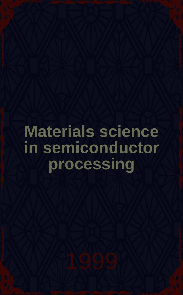 Materials science in semiconductor processing : A sect. of the intern. j. Solid-state electronics