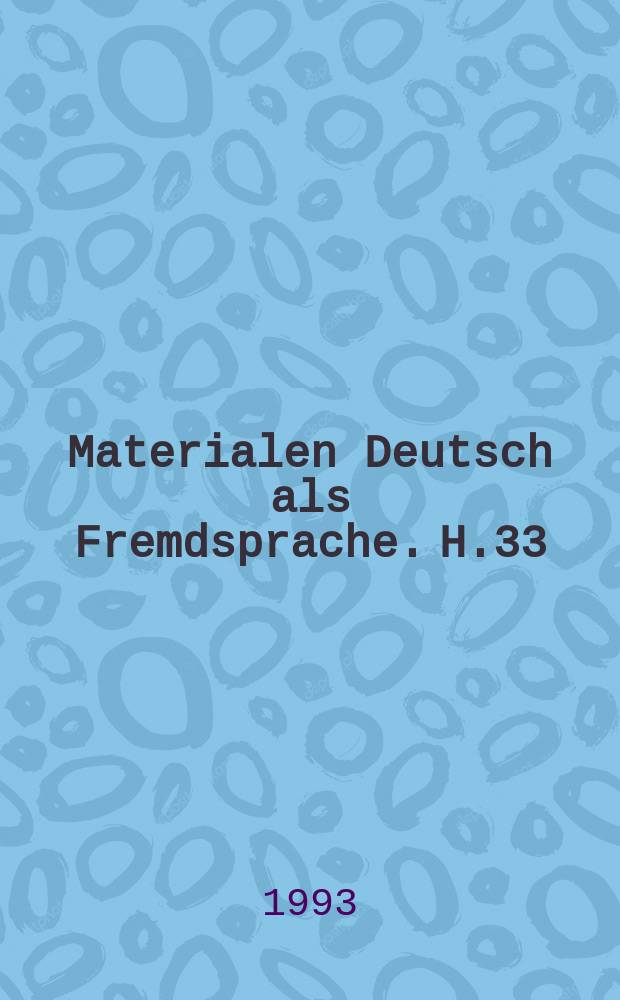 Materialen Deutsch als Fremdsprache. H.33 : Deutsch als Fremdsprache im europäischen Binnenmarkt